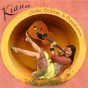 Kiana  - Cycles, Cyclones & Chameleons