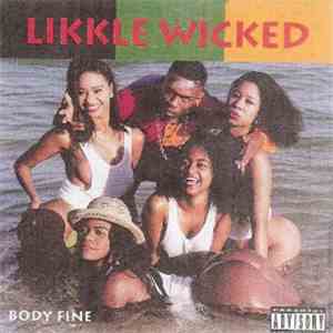 Likkle Wicked - Body Fine