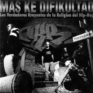 Los Verdaderos Kreyentes De La Religion Del Hip-Hop - Más Ke Difikultad