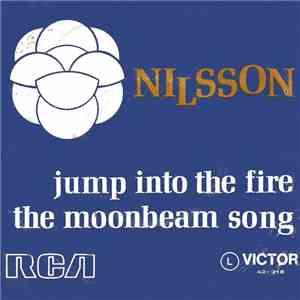 Nilsson - Jump Into The Fire / The Moonbeam Song