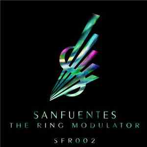 Sanfuentes - The Ring Modulator