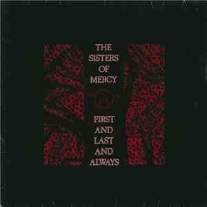 Sisters Of Mercy, The - First And Last And Always