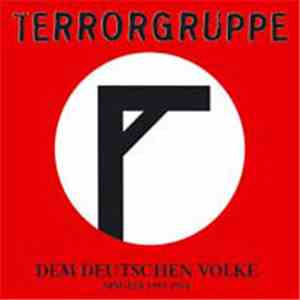 Terrorgruppe - Dem Deutschen Volke - Singles 1993-1994