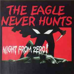 The Eagle Never Hunts - Night From Zero!