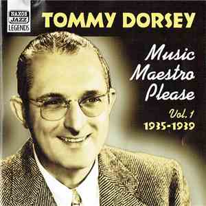 Tommy Dorsey - Music Maestro Please (Vol. 1 1935-1939)