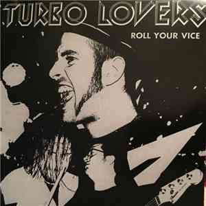 Turbo Lovers  - Roll Your Vice