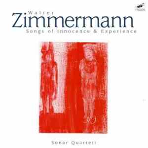 Walter Zimmermann - Sonar Quartett - Songs Of Innocence & Experience