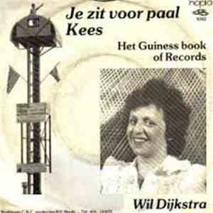 Wil Dijkstra - Je Zit Voor Paal Kees