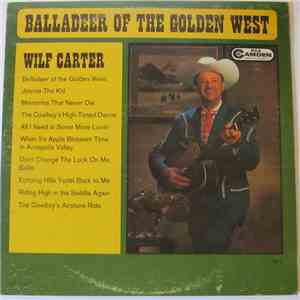 Wilf Carter - Balladeer Of The Golden West