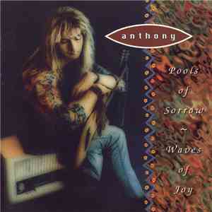Anthony - Pools Of Sorrow ~ Waves Of Joy