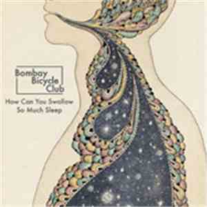 Bombay Bicycle Club - How Can You Swallow So Much Sleep (Remixes) EP