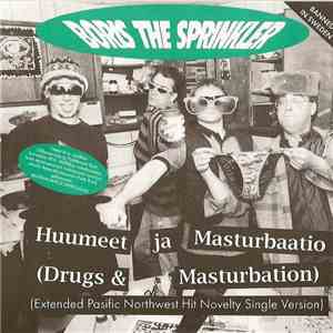 Boris The Sprinkler - Huumeet Ja Masturbaatio