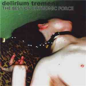 Chthonic Force - Delirium Tremens: The Best Of Chthonic Force