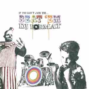DJ Format - If You Can't Join 'Em... Beat 'Em