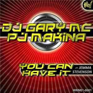 DJ Gary MC & PJ Makina Feat. Jemma Stevenson - You Can Have It