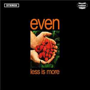 Even - Less Is More