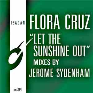 Flora Cruz - Let The Sunshine Out (Remixes)