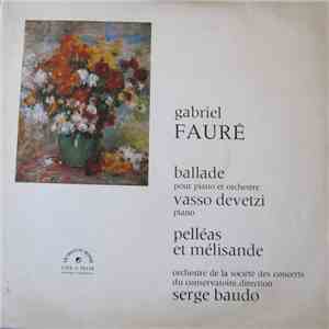 Gabriel Fauré / Vasso Devetzi, Orchestre De La Société Des Concerts Du Cons ...