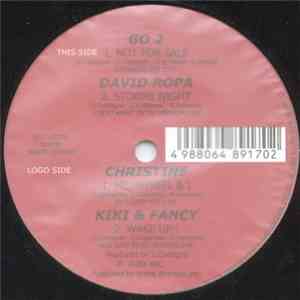Go 2 / David Ropa / Christine / Kiki & Fancy - Not For Sale / Stormy Night  ...