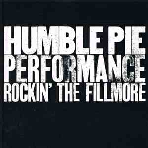 Humble Pie - Performance - Rockin' The Fillmore