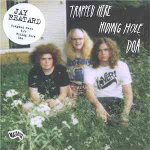 Jay Reatard - Trapped Here / Hiding Hole / DOA