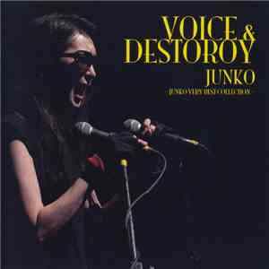 Junko - Voice & Destoroy ~Junko Very Best Collection~