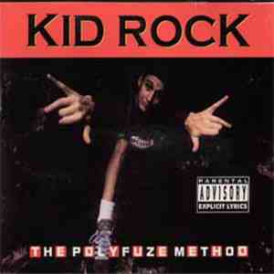Kid Rock - The Polyfuze Method