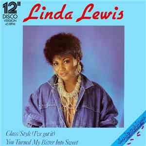Linda Lewis - Class/Style (I've Got It) / You Turned My Bitter Into Sweet