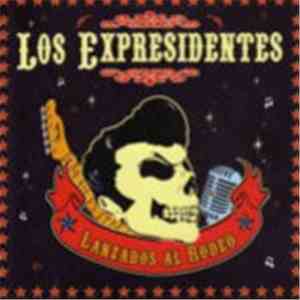Los Expresidentes - Lanzados Al Rodeo