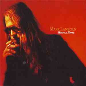 Mark Lanegan - House A Home