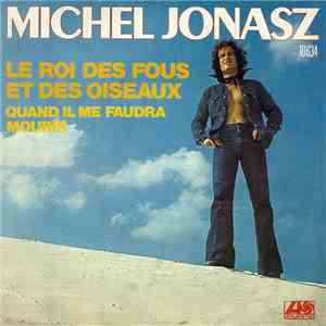 Michel Jonasz - Le Roi Des Fous Et Des Oiseaux