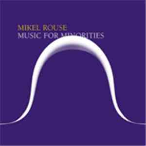 Mikel Rouse - Music For Minorities