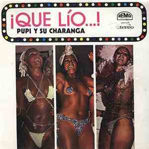 Pupi Y Su Charanga - Que Lio...!