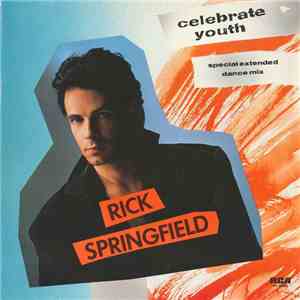 Rick Springfield - Celebrate Youth (Special Extended Dance Mix)