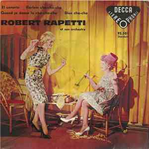 Robert Rapetti Et Son Orchestre - El Canario / Harlem Cha-Cha-Cha / Quand Je Danse Le Cha-Cha-Cha / Blue Cha-Cha