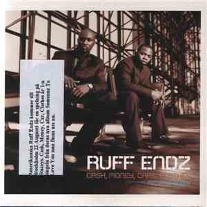 Ruff Endz - Cash, Money, Cars, Clothes