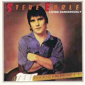 Steve Earle - Living Dangerously