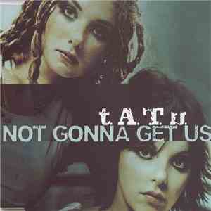 t.A.T.u. - Not Gonna Get Us