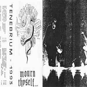 Tenebrium - Mourn Thyself...