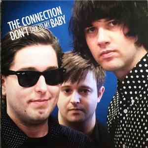 The Connection - Don't Talk To My Baby