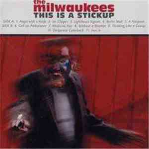 The Milwaukees - This Is A Stick Up