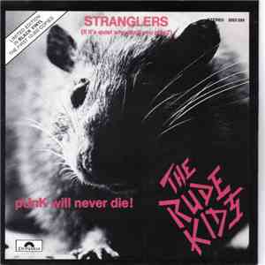 The Rude Kids - Stranglers (If It's Quiet Why Don't You Play?) / Punk Will  ...