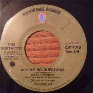Tom Northcott - Ask Me No Questions / The Last Thing On My Mind