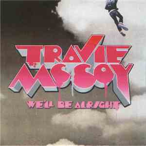 Travie McCoy - We'll Be Alright