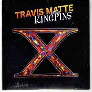 Travis Matte And The Kingpins - X