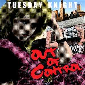 Tuesday Knight - Out Of Control (Remixes)