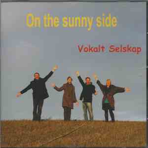 Vokalt Selskap - On The Sunny Side
