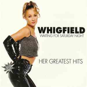 Whigfield - Waiting For Saturday Night (Her Greatest Hits)