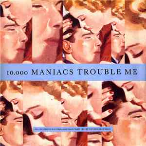 10,000 Maniacs - Trouble Me