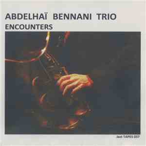 Abdelhaï Bennani Trio - Encounters